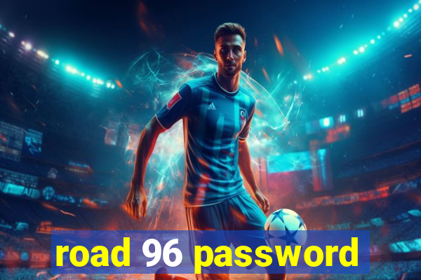 road 96 password